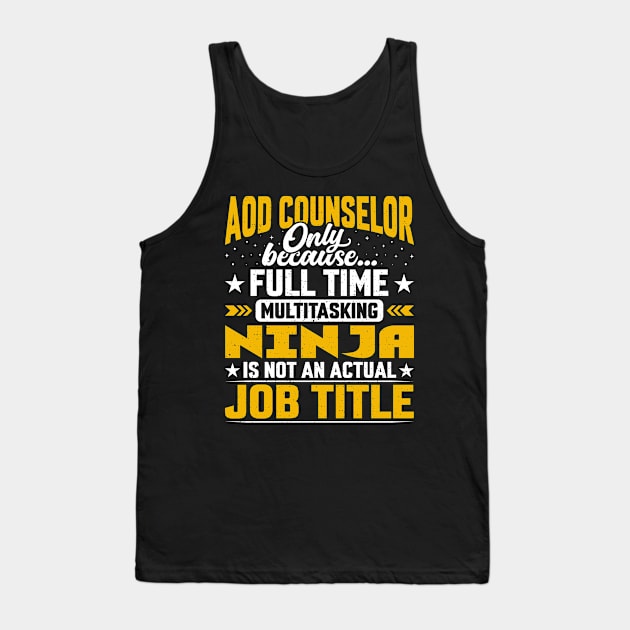 AOD Counselor Job Title - Funny AOD Advisor Therapist Tank Top by Pizzan